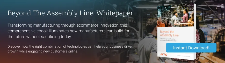 Instant Download | Whitepaper | Beyond the Assembly Line: Transforming Manufacturing Through Ecommerce Innovation